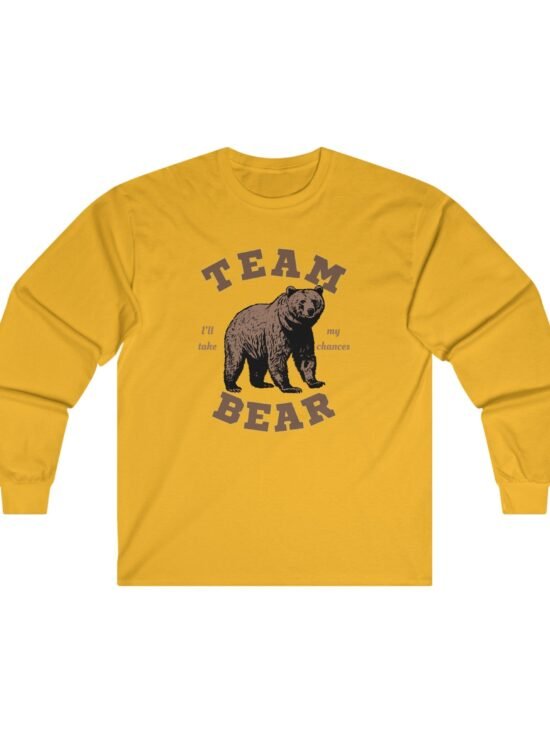 Team Bear - I Choose the Bear Unisex Ultra Cotton Long Sleeve Graphic Tee Shirt | 3 Colors | Hyperbole Design